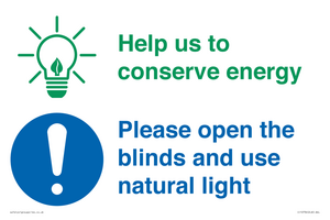 Help us to conserve energy - Open the blinds and use natural light